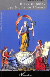 Mises en oeuvre des Droits de l'homme. Tome 2, L'Odyssée des Droits de l'homme - Ferrand Jérôme ; Petit Hugues