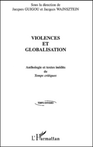 Violences et globalisation - Guigou Jacques ; Wajnsztejn Jacques