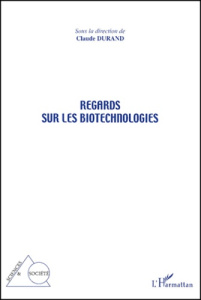 Regards sur les biotechnologies - Durand Claude