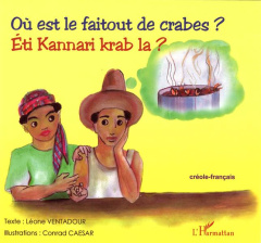 Où est le faitout de crabes ? Edition bilingue créole-français - Ventadour Léone ; Caesar Conrad ; Nazaire Robert