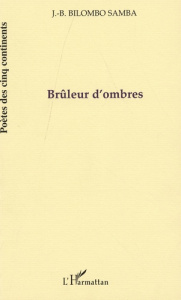 Brûleur d'ombres - Bilombo Samba Jean-Blaise
