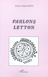Parlons letton - Petit Justyna ; Petit Daniel