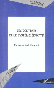 Les contrats et le système éducatif - Fialaire Jacques ; Legrand André