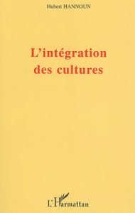 L'intégration des cultures - Hannoun Hubert