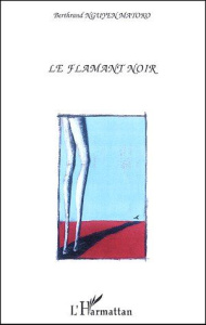 Le flamant noir - Nguyen Matoko Berthrand