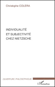 Individualité et subjectivité chez Nietzsche - Colera Christophe