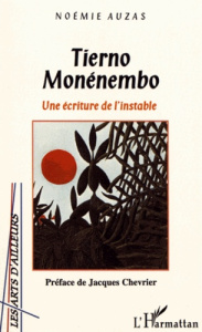 Tierno Monénembo. Une écriture de l'instable - Auzas Noémie ; Chevrier Jacques