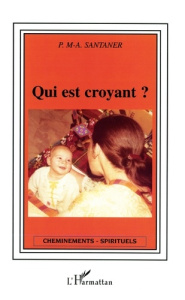 Qui est croyant ? - Santaner Marie-Abdon