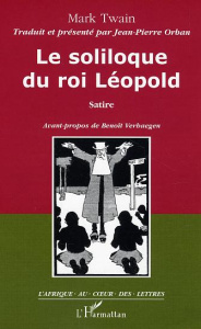 Le soliloque du roi Léopold - Twain Mark ; Orban Jean-Pierre