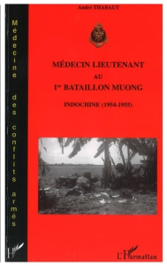 Médecin lieutenant au 1er bataillon Muong. Indochine (1954-1955) - Thabaut André