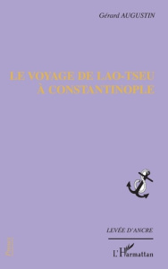 Le voyage de Lao-Tseu à Constantinople - Augustin Gérard