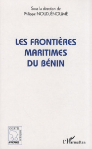 Les frontières maritimes du Bénin - Noudjènoumè Philippe