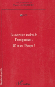Les nouveaux métiers de l'enseignement. Où en est l'Europe ? - Laderrière Pierre ; Hopes Clive ; Döbrich Peter ;