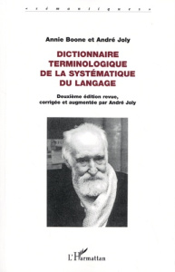 Dictionnaire terminologique de la systématique du langage. 2e édition revue et augmentée - Boone Annie ; Joly André
