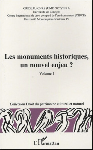 Les monuments historiques, un nouvel enjeu ? Volume 1. Actes du colloque Limoges, 29-30 octobre 2003 - Prieur Michel ; Audrerie Dominique