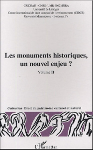 Les monuments historiques, un nouvel enjeu ? Volume 2. Actes du colloque Limoges, 29-30 octobre 2003 - Prieur Michel ; Audrerie Dominique