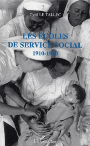 Les écoles de service social 1910-1940 - Le Tallec Cyril