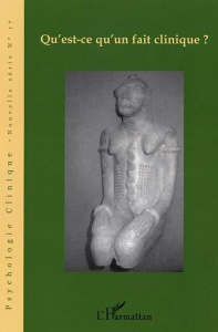 Psychologie clinique N° 17, Eté 2004 : Qu'est-ce qu'un fait clinique ? - Thibierge Stéphane ; Hoffmann Christian ; Douville