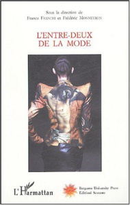L'entre-deux de la mode - Monneyron Frédéric ; Franchi Franca