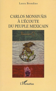 Carlos Monsivais à l'écoute du peuple mexicain - Brondino Laura