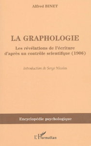 La graphologie. Les révélations de l'écriture d'après un contrôle scientifique (1906) - Binet Alfred ; Nicolas Serge
