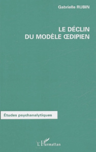 Le déclin du modèle Oedipien - Rubin Gabrielle