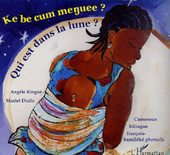 Qui est dans la lune ? Edition bilingue français-bamiléké ghomala - Kingué Angèle ; Diallo Muriel ; Feussi Valentin