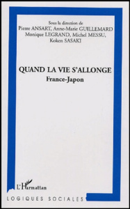 Quand la vie s'allonge. France-Japon - Ansart Pierre ; Guillemard Anne-Marie ; Legrand Mo