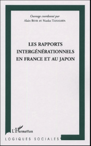 Les rapports intergénérationnels en France et au Japon. Etude comparative internationale - Tanasawa Naoko ; Bihr Alain