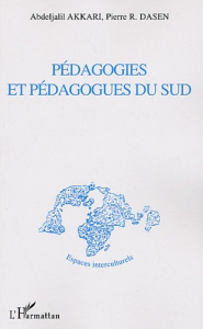 Pédagogies et pédagogues du Sud - Akkari Abdeljalil ; Dasen Pierre