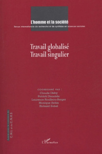 L'Homme et la Société N° 152-153, 2004/2-3 : Travail globalisé - Travail singulier - Sélim Monique ; Sobel Richard ; Roulleau-Berger La