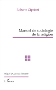 Manuel de sociologie de la religion - Cipriani Roberto