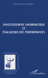 Investissement informatique et évaluation des performances - Vaujany François-Xavier de