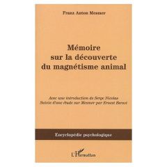 Mémoire sur le découverte du magnétisme animal (1779) - Mesmer Franz Anton ; Nicolas Serge ; Bersot Pierre