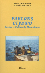 Parlons ciyawo. Langue et culture du Mozambique - Kishindo Pascal ; Lipenga Allan
