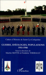 Guerre, idéologies, populations 1911-1946 - Motte Martin ; Thebault Frédéric
