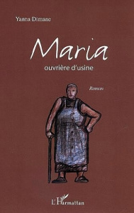 Maria, ouvrière d'usine - Dimane Yanna