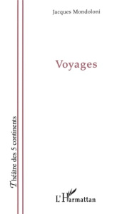Voyages - Mondoloni Jacques