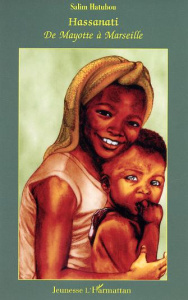 Hassanati. De Mayotte à Marseille - Hatubou Salim