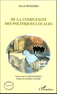 De la complexité des politiques locales. Systèmes d'action et enseignement supérieur dans les villes - Roggero Pascal ; Filâtre Daniel ; Morin Edgar