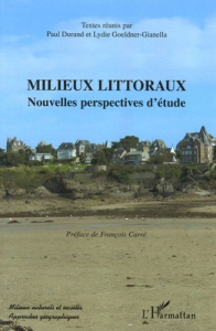 Milieux littoraux. Nouvelles perspectives d'étude - Durand P ; Goeldner-Gianella Lydie ; Carré Françoi