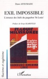 Exil impossible. L'errance des Juifs du paquebot "St-Louis" - Afoumado Diane ; Klarsfeld Serge