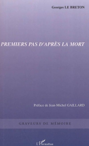 Premiers pas d'après la mort - Le Breton Georges