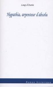 Hypathia, arpenteur d'absolu - Osorio Loup d'