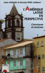 L'Amérique latine en perspective. Chroniques et Analyses - Durand Alain ; Pinet Nicolas