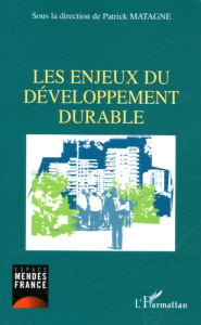 Les enjeux du développement durable - Matagne Patrick ; Morin Edgar