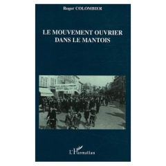 Le mouvement ouvrier dans le Mantois - Colombier Roger