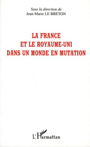 La France et le Royaume-Uni dans un monde en mutation - Le Breton Jean-Marie