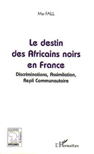 Le destin des Africains noirs en France - Fall Mar