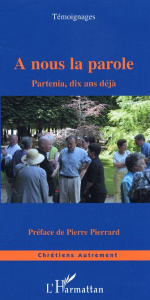 A nous la parole : Partenia, dix ans (témoignages) - Pierrard Pierre